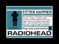 Radiohead  fitter happier fitter instrumental