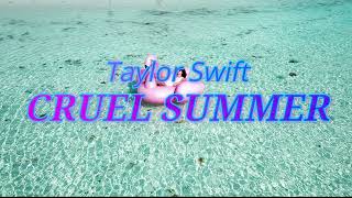 Cruel Summer - Taylor Swift