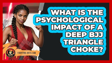 What Is The Psychological Impact Of A Deep BJJ Triangle Choke? - Fighting Arts Lab
