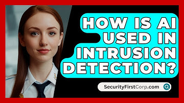 How Is AI Used In Intrusion Detection? - SecurityFirstCorp.com