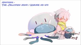 Nightcore - kurage no Uta/The Jellyfish song