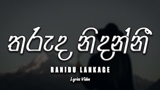 Tharuda Nidanni (තරුද නිදන්නී) - Ranidu Lankage [lyrics video] | Re Upload