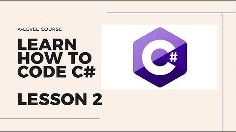 A-LEVEL C# Tutorial Lessons 2-4