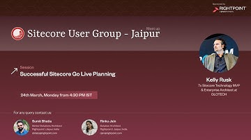 SUG Jaipur | Kelly Rusk: Successful Sitecore Go Live Planning | 24 March 2025
