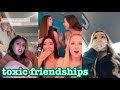 toxic friendships~tik tok
