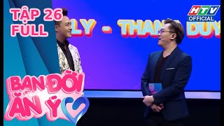 BẠN ĐỜI ĂN Ý | Thanh Duy tiết lộ lý do Kha Ly thích bóng đêm | TẬP 26 FULL | 29/5/2020