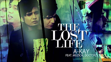 The Lost Life Song By A-Kay | Music: Muzical Doctorz | Panj-Aab
