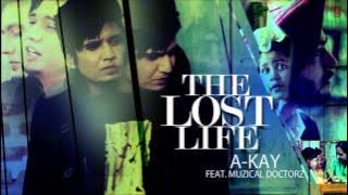 The Lost Life Song By A-Kay | Music: Muzical Doctorz | Panj-Aab