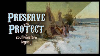 Preserve and Protect  A Southwestern Legacy