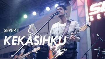 PADI - Seperti Kekasihku (LIVE COVER)