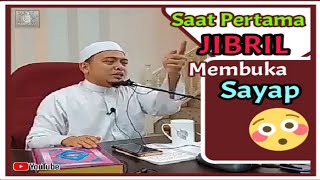 Saat Kemunculan Malaikat Jibril - Ustaz Wadi Anuar