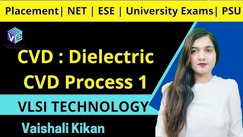 Dielectric CVD Process I | Chemical Vapour Deposition | CVD I IC Fabrication I VLSI Technology I ESE