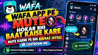 How to Talk in Wafa App Chatrooms Even While Muted | New Trick 2026 | 💯 Working screenshot 1