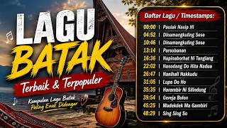 KUMPULAN LAGU BATAK JAMAN DAHULU TERBAIK & TERPOPULER