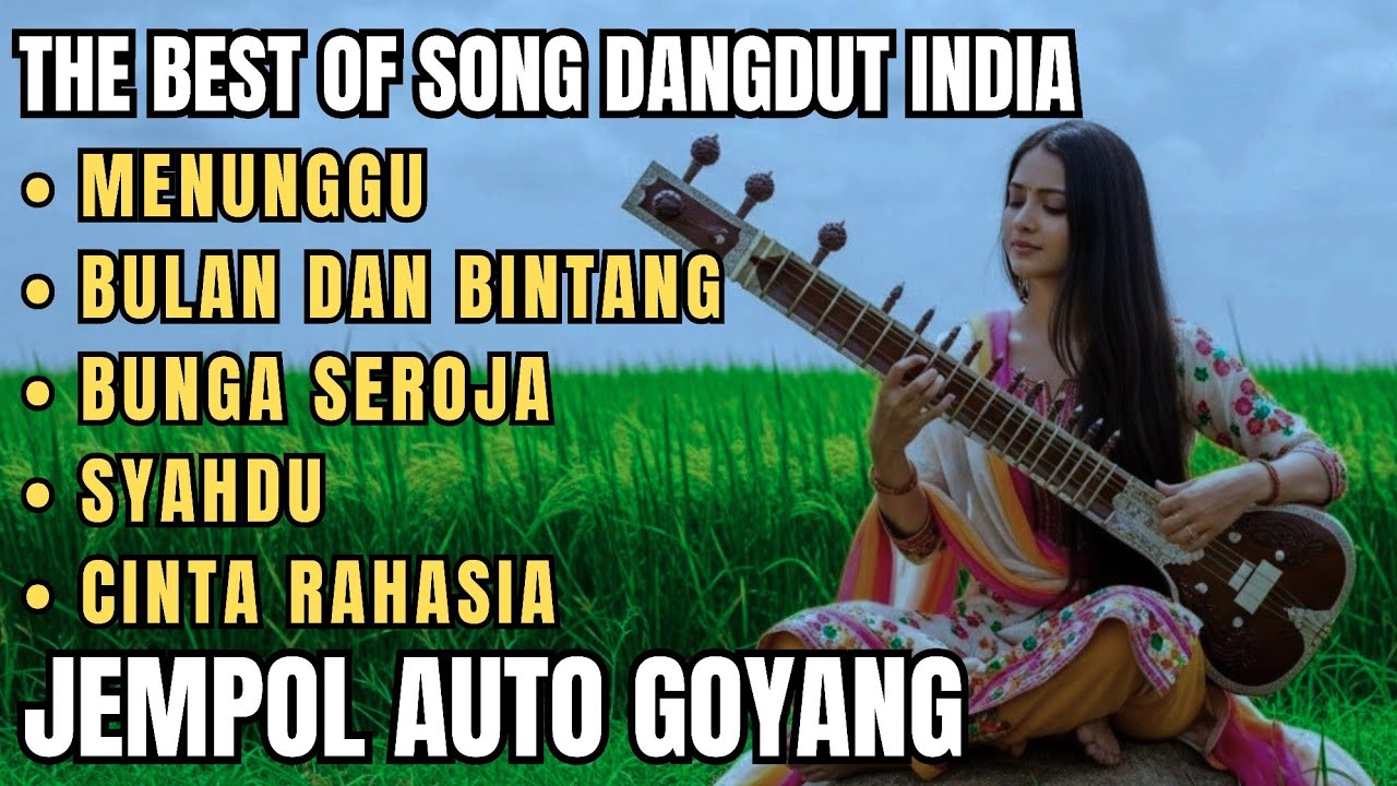 The Best Of Song Dangdut Versi india ~ MENUNGGU - BULAN DAN BINTANG - BUNGA SEROJA - SYAHDU - CINTA