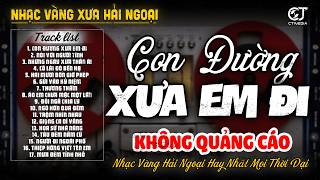 LK BOLERO Nhạc Vàng Xưa KHÔNG QUẢNG CÁO Hay Nhất Mọi Thời Đại - LK Ca Nhạc Trữ Tình Đã Nghe Là Ghiền