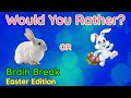 Would you rather workout easter edition at home family fun fitness  brain break  this or that