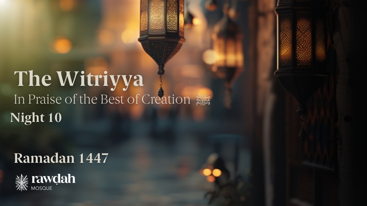 The Witriyyah - Ramadan 1447 | Night 10