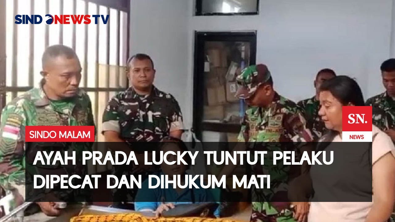 Keluarga Prada Lucky Ngamuk! Tuntut Pelaku Dipecat dan Dihukum Mati | Sindo Malam | 11/08