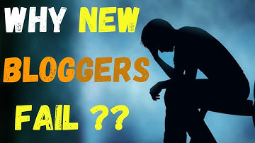 Why New Blogger Fails In Blogging? Must Watch For Beginner Bloggers 😔😔