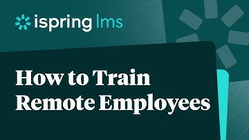 How to Train Remote Employees with iSpring LMS