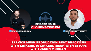 Service Mesh Production Best Practices With Linkerd, Is Linkerd Mesh with GitOps With Jason Morgan