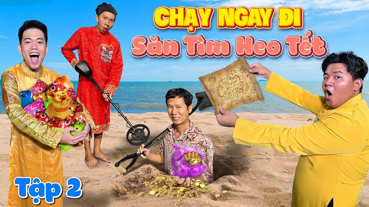 CHẠY NGAY ĐI - Tập 2: Thử Thách Săn Tìm Kho Báu Heo Tết 2024