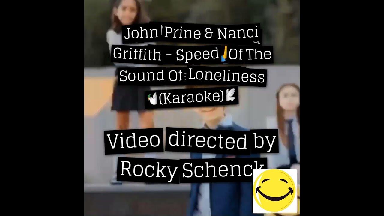 John Prine & Nanci Griffith Speed Of The Sound Of Loneliness (Karaoke