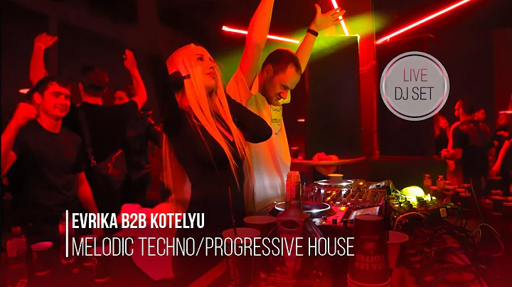 Evrika b2b Kotelyu - Live Dj Set / Kurabu / Melodic Techno / Progressive House / Indie Dance