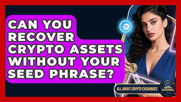 Can You Recover Crypto Assets Without Your Seed Phrase? - All About Crypto Exchanges
