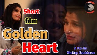 Golden Heart | Hindi Short Film | A Film By Akshay Kuchhawa