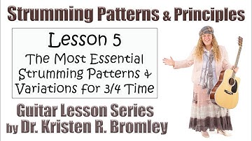 The Most Essential Strumming Patterns and Variations for 3/4 Time - Strumming Principles Lesson 5