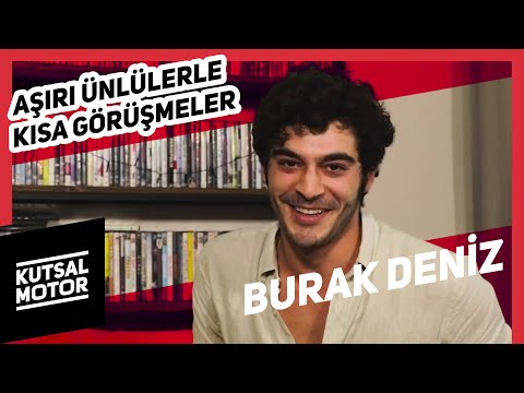 Burak Deniz | Aşırı Ünlülerle Kısa Görüşmeler #22