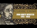 Classic Murder - Webster/Parkman Case 1849