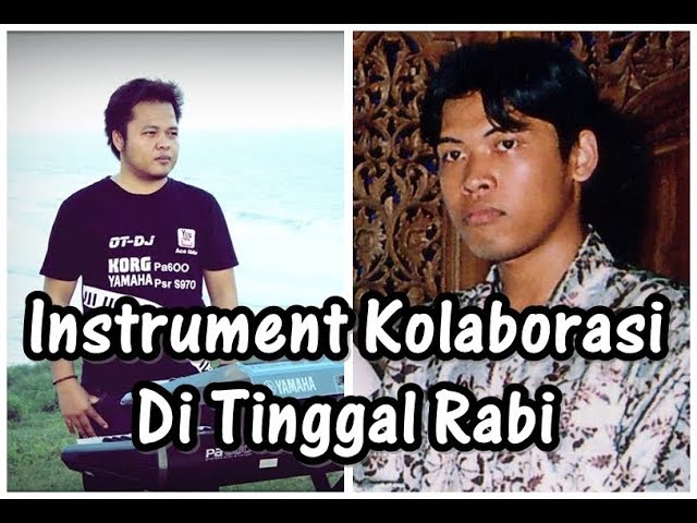 Kolaborasi Instrument Di Tinggal Rabi | Agus Darmawan & Aco Ahfar OT-DJ class=