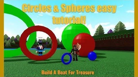 Circles & Spheres Easy Tutorial! (Build A Boat For Treasure)