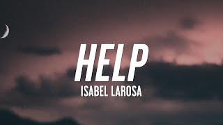 Isabel LaRosa - Help (Lyrics)