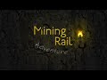 Mining Rail Adventure Teaser