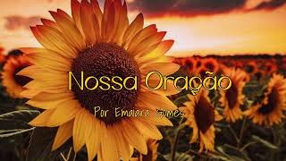 Video thumbnail of "Nossa Oração - Hino avulso - Emaiara Gomes"
