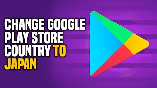How to Change Google Play Store Country To Japan (EASY!) screenshot 3