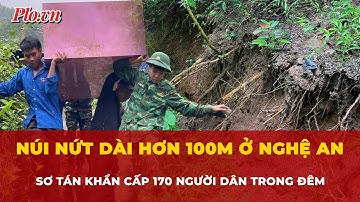 Nghệ An: Núi nứt dài hơn 100m, sơ tán khẩn cấp 170 người dân trong đêm | Tin nhanh