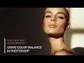 Color Grading and Color Correction Using the Color Balance Tool in Photoshop