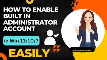 How To Enable Built In Administrator Account in Windows 10