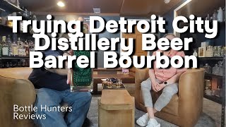 Trying Detroit City Distillery Beer Barrel Bourbon #bottlehuntersreviews