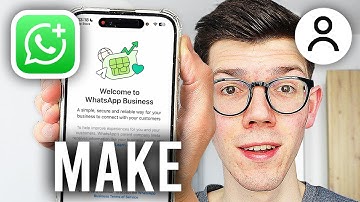 How To Make WhatsApp Business Account - Full Guide