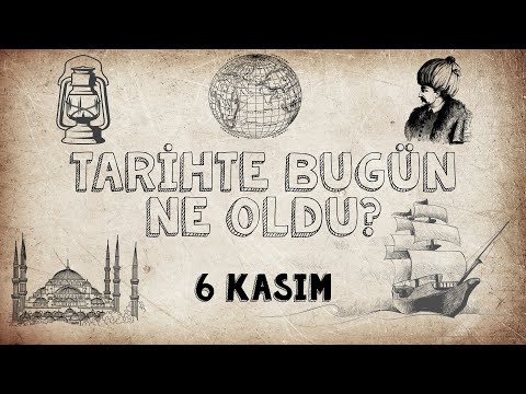 Tarihte Bugün - 6 KASIM - KONTV