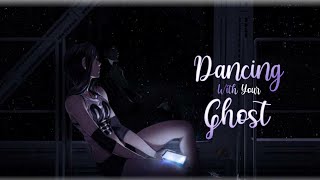 「Nightcore」- Dancing With Your Ghost (Sasha Sloan) 【 Lyrics】