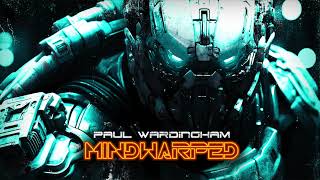 PAUL WARDINGHAM // "MINDWARPED" [Mindwarp Remix]