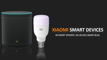 Xiaomi Smart Home Devices 2021 | Mi Smart LED Bulb and Mi Smart Speaker Review