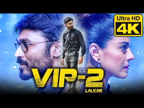 VIP 2 Lalkar (4k Ultra HD) Hindi Dubbed Movie | Dhanush, Kajol